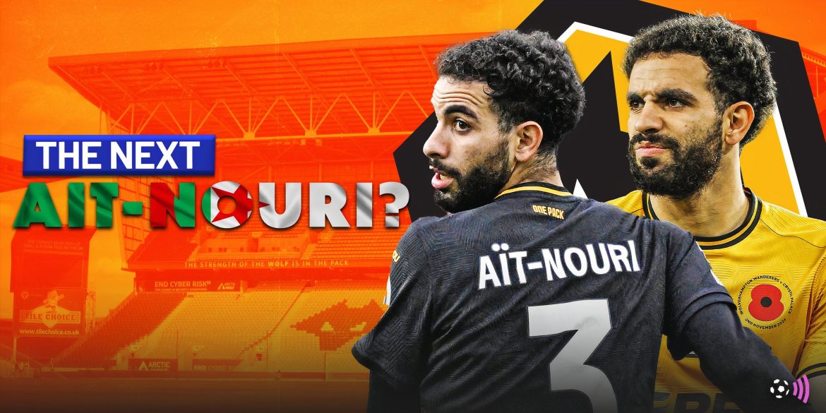 Their next Ait-Nouri: Wolves want to sign "highly rated" £9m star