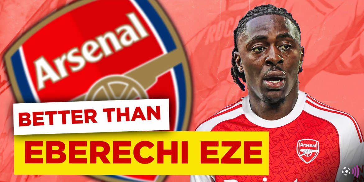 A big upgrade on Eze: Arsenal discussing move to sign £80m "nightmare"